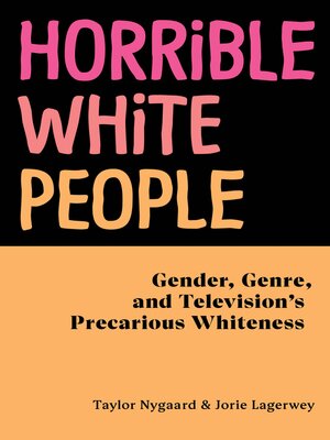 cover image of Horrible White People